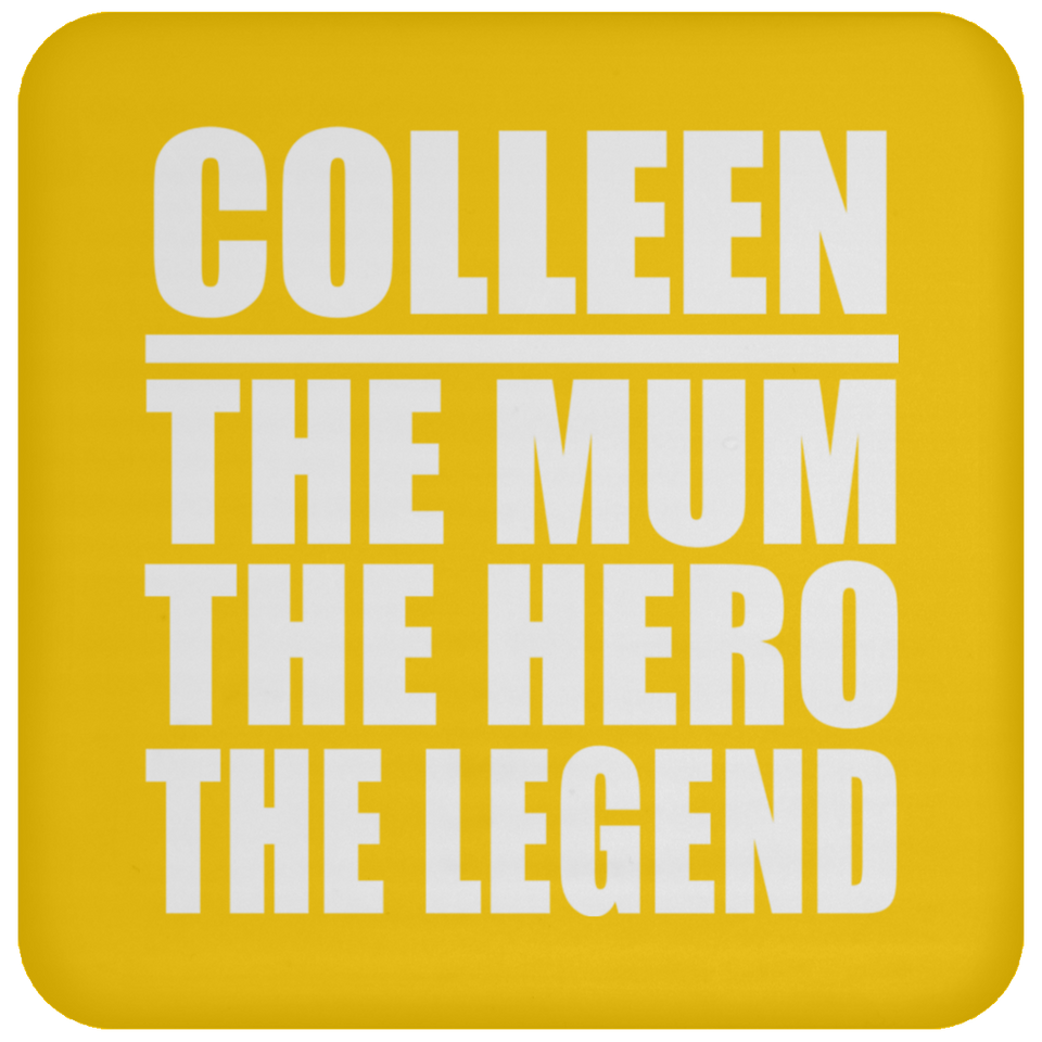 Colleen The Mum The Hero The Legend - Drink Coaster