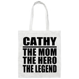 Cathy The Mom The Hero The Legend - Tote Bag White