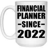 Financial Planner Since 2022 - 15oz Coffee Mug