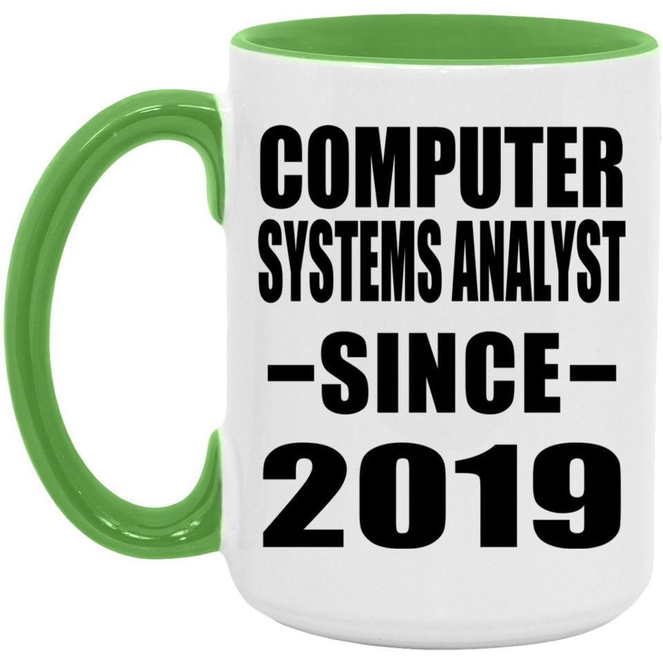 Computer Systems Analyst Since 2019 - 15oz Accent Mug Green