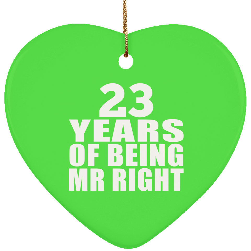 23rd Anniversary 23 Years Of Being Mr Right - Heart Ornament