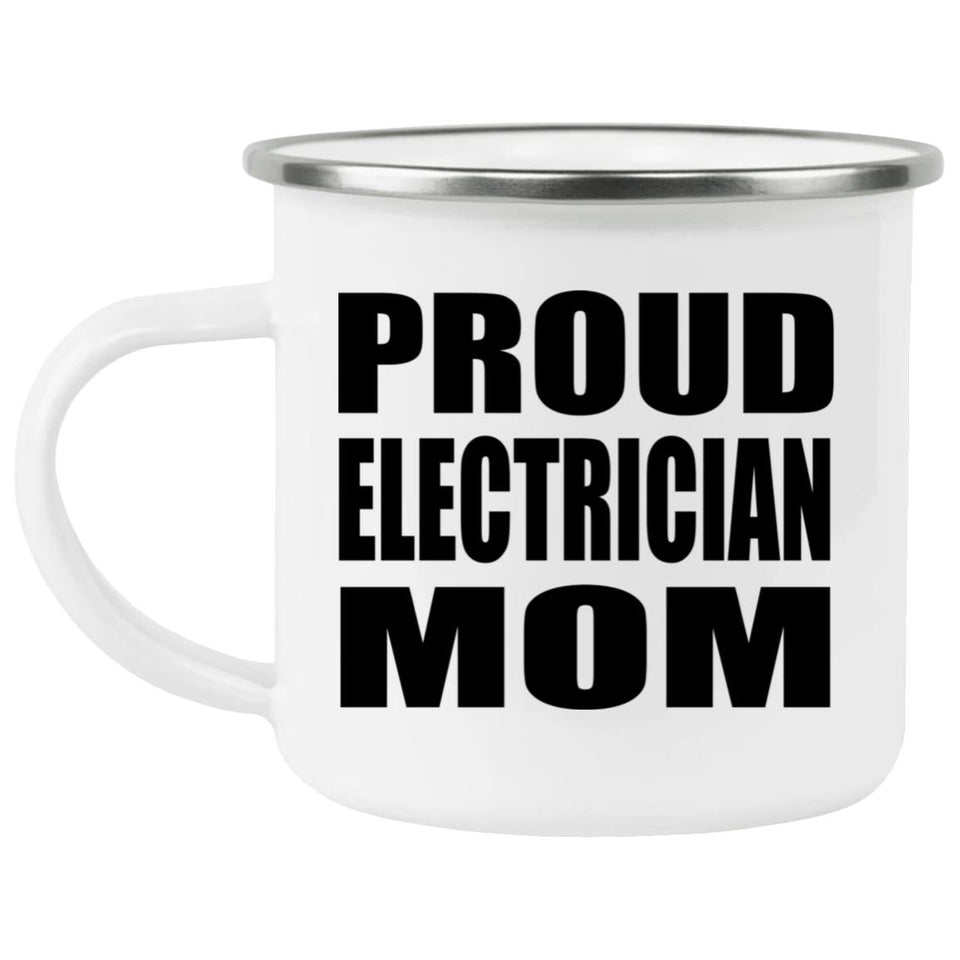 Proud Electrician Mom - 12oz Camping Mug