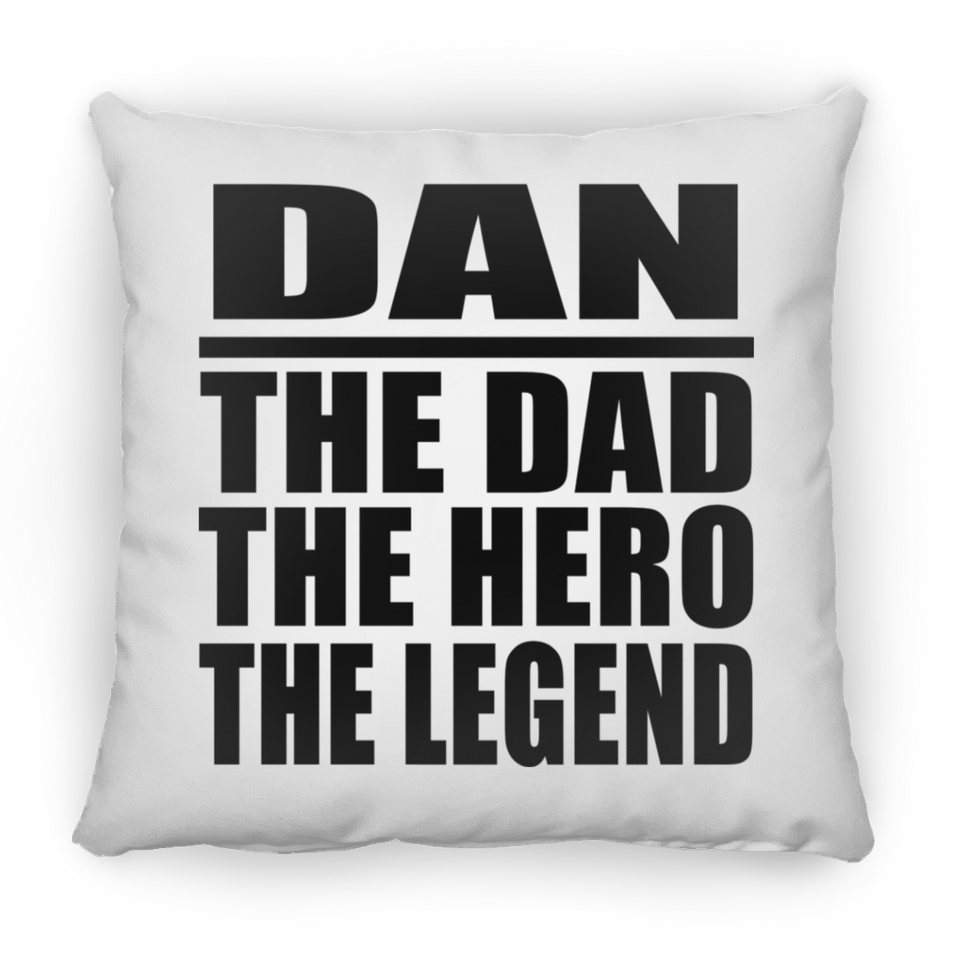 Dan The Dad The Hero The Legend - Throw Pillow