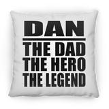Dan The Dad The Hero The Legend - Throw Pillow
