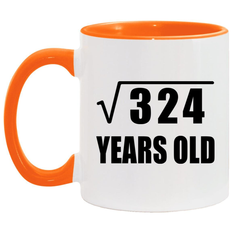 18th Birthday Square Root of 324 Years Old - 11oz Accent Mug Orange