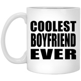 Coolest Boyfriend Ever - 11 Oz Coffee Mug