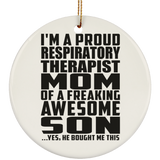 Proud Respiratory Therapist Mom Of Awesome Son - Circle Ornament