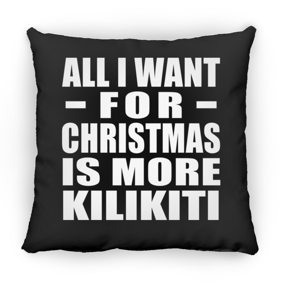 All I Want For Christmas Is More Kilikiti - Throw Pillow Black