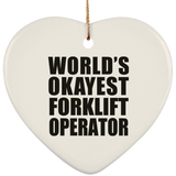 World's Okayest Forklift Operator - Heart Ornament