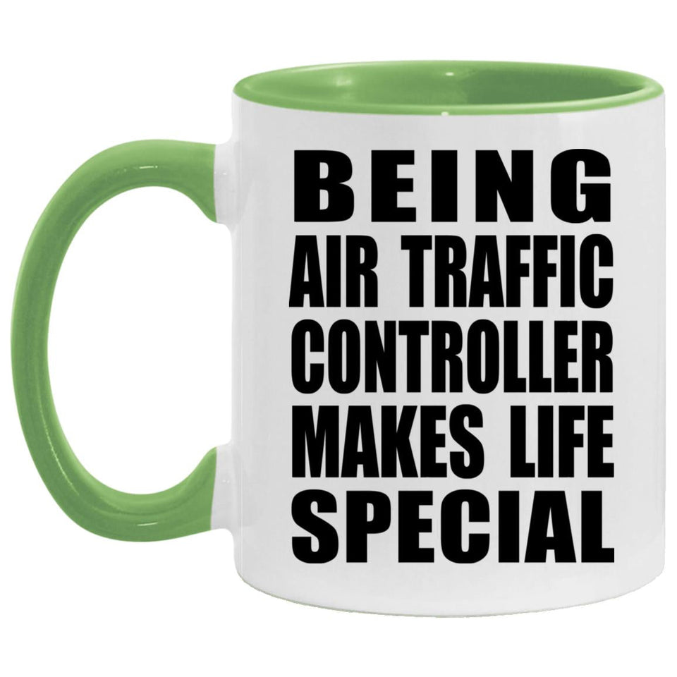 Being Air Traffic Controller Makes Life Special - 11oz Accent Mug Green
