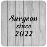 Surgeon Since 2022 - Drink Coaster F