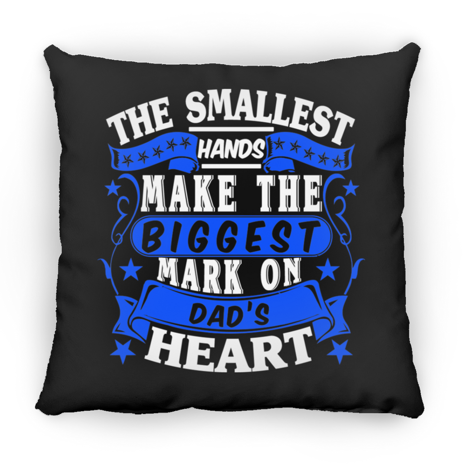 The Smallest Hands Make The Biggest Mark On Dad's Heart - Throw Pillow Black