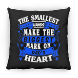 The Smallest Hands Make The Biggest Mark On Dad's Heart - Throw Pillow Black