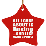 All I Care About Is Boxing - Star Ornament