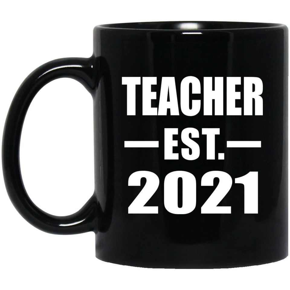 Teacher Established EST. 2021 - 11oz Coffee Mug Black