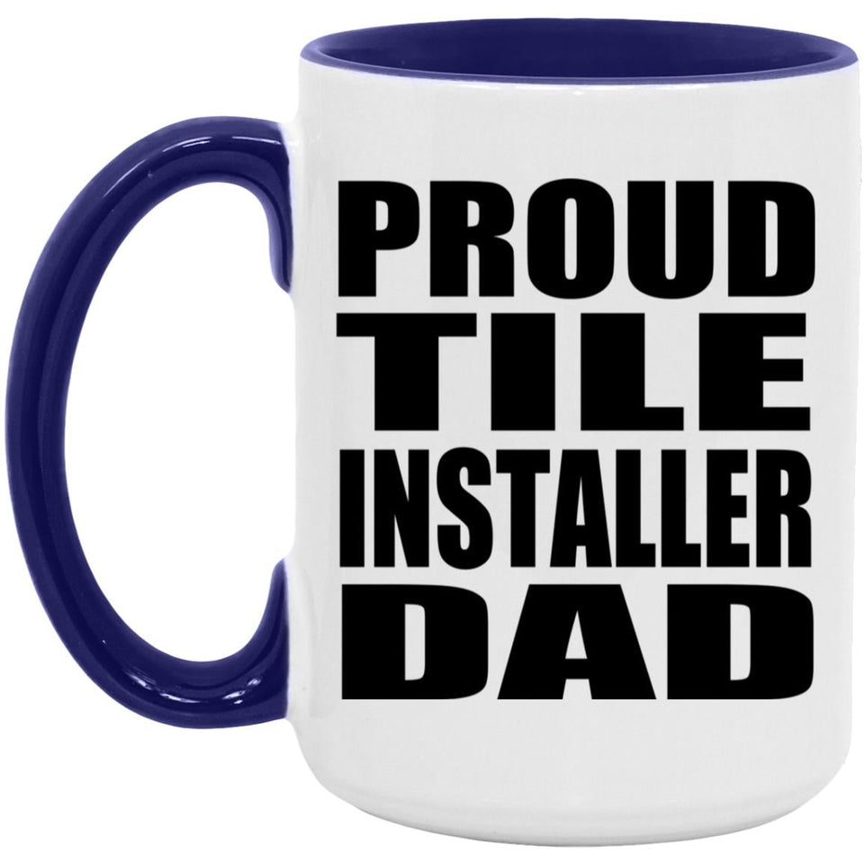 Proud Tile Installer Dad - 15oz Accent Mug Purple