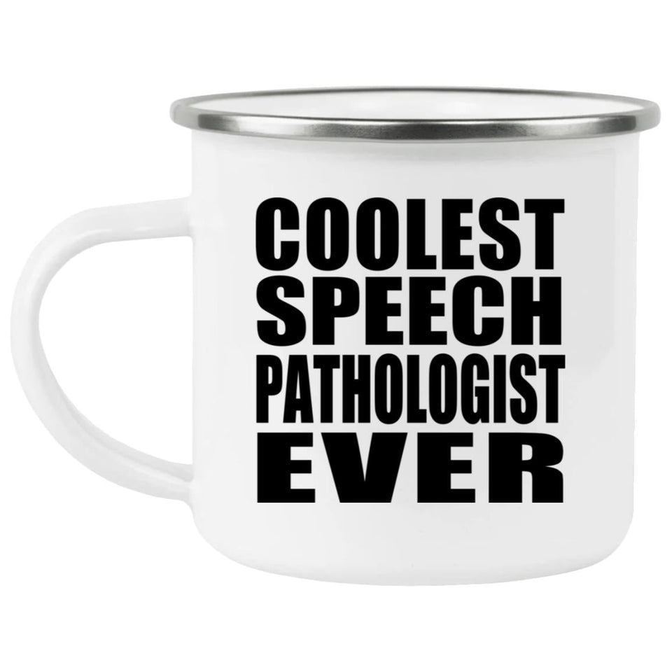 Coolest Speech Pathologist Ever - 12oz Camping Mug