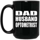 Dad Husband Optometrist - 15oz Coffee Mug Black