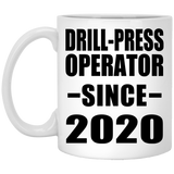 Drill-Press Operator Since 2020 - 11oz Coffee Mug