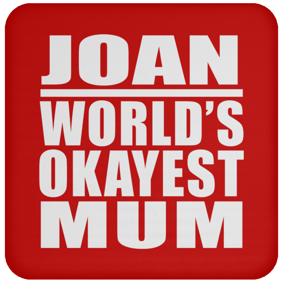 Joan World's Okayest Mum - Drink Coaster