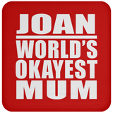 Joan World's Okayest Mum - Drink Coaster
