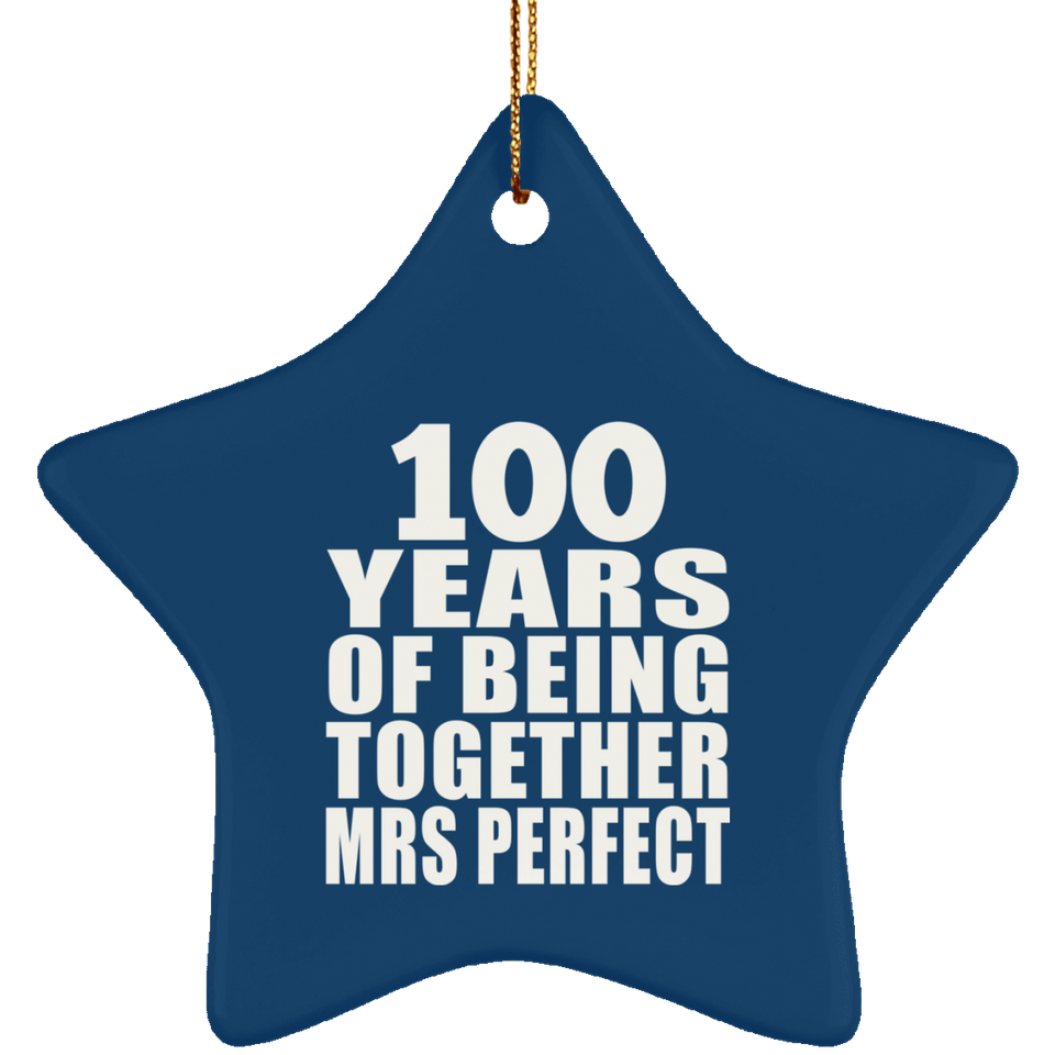 100th Anniversary 100 Years Of Being Mrs Perfect - Star Ornament