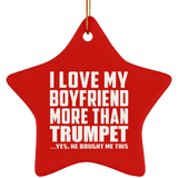 I Love My Boyfriend More Than Trumpet - Star Ornament