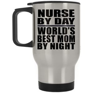 Nurse By Day World's Best Mom By Night - Silver Travel Mug