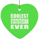 Coolest Statistician Ever - Heart Ornament