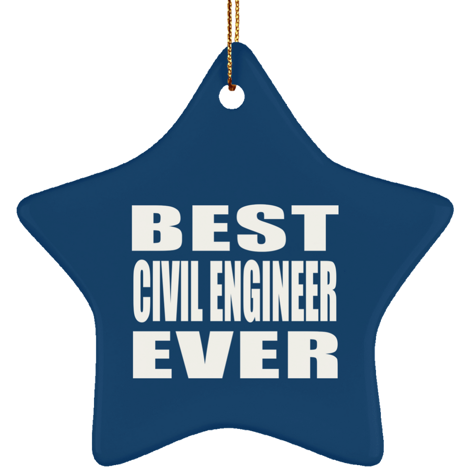 Best Civil Engineer Ever - Star Ornament