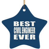 Best Civil Engineer Ever - Star Ornament