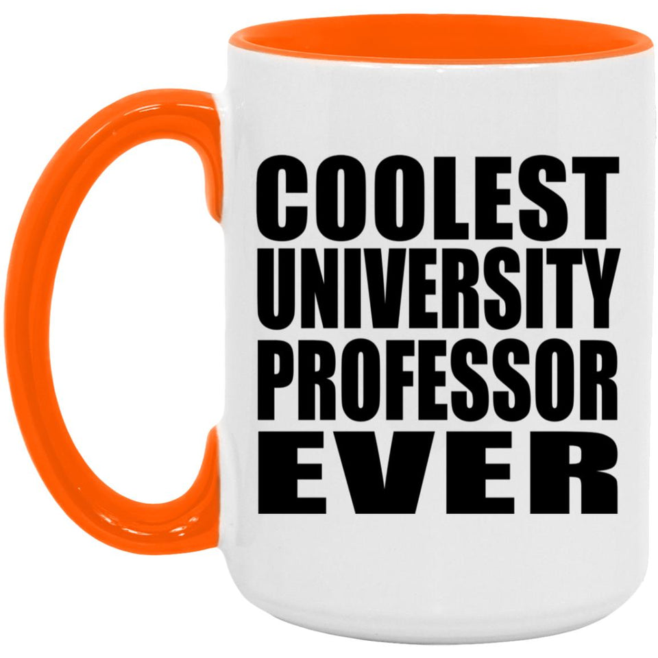 Coolest University Professor Ever - 15oz Accent Mug Orange