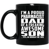 Proud Pharmacist Dad Of Awesome Son - 11 Oz Coffee Mug Black