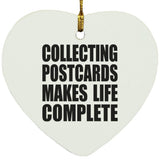 Collecting Postcards Makes Life Complete - Heart Ornament