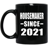 Housemaker Since 2021 - 11oz Coffee Mug Black