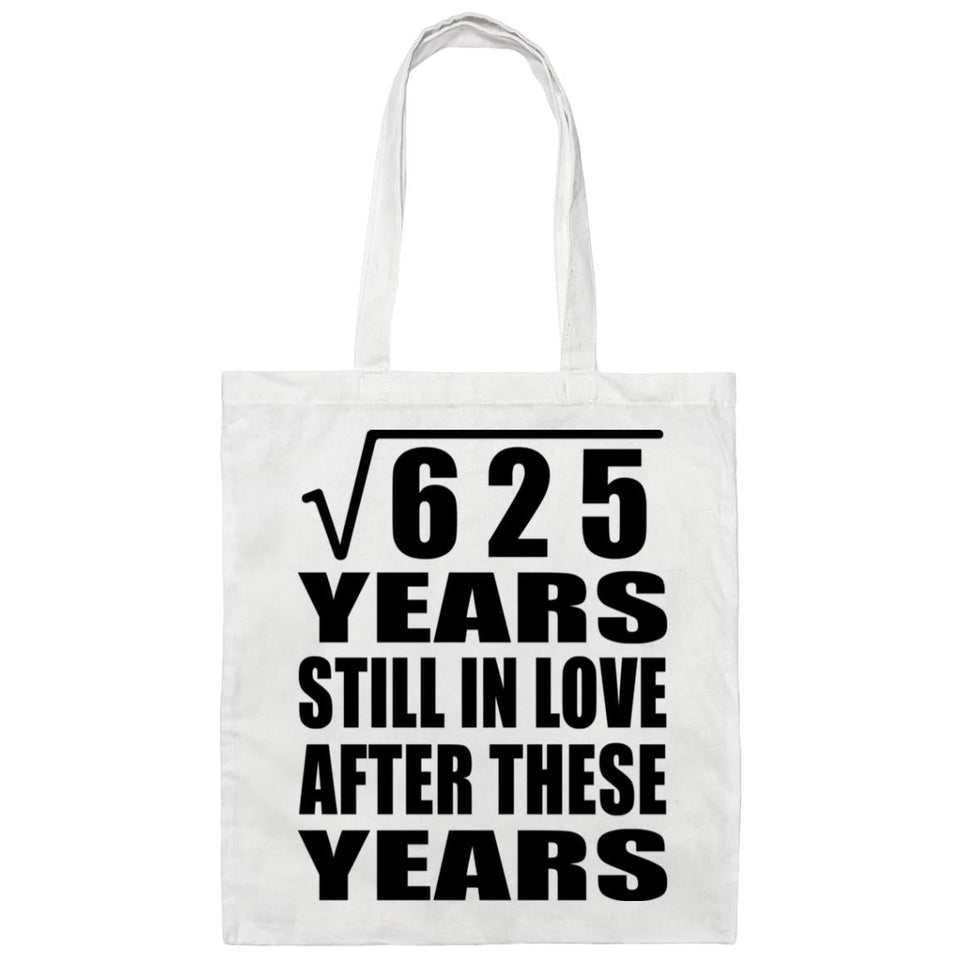25th Anniversary Square Root of 625 Years Still In Love - Tote Bag White