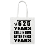 25th Anniversary Square Root of 625 Years Still In Love - Tote Bag White