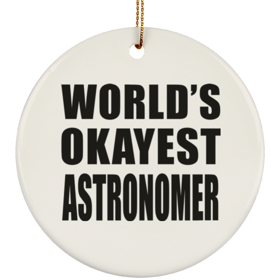 World's Okayest Astronomer - Circle Ornament