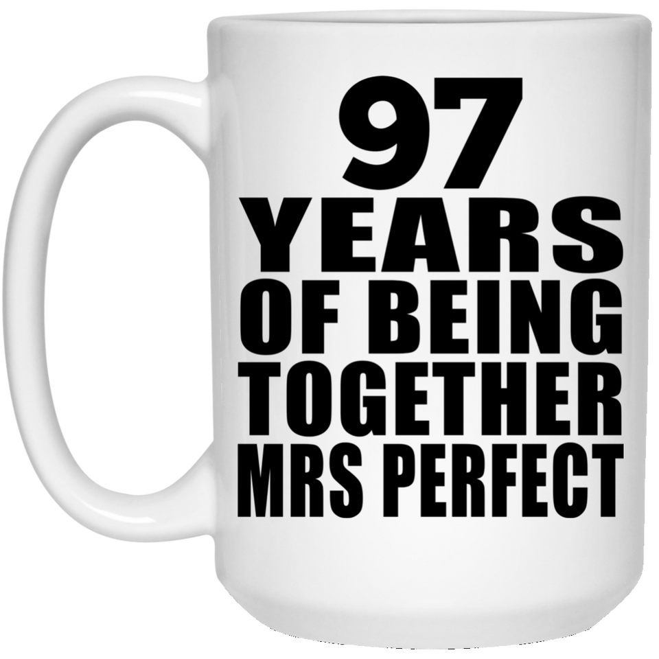 97th Anniversary 97 Years Of Being Mrs Perfect - 15 Oz Coffee Mug