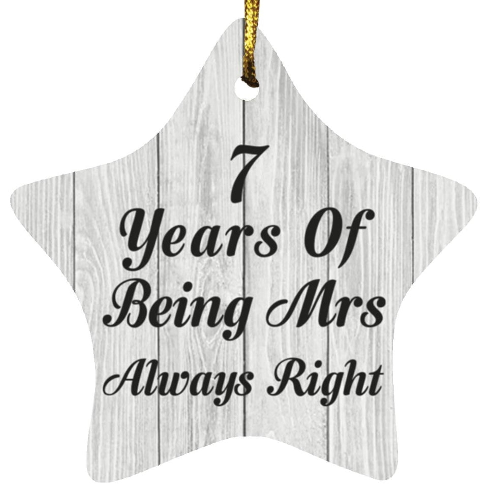 7th Anniversary 7 Years Of Being Mrs Always Right - Star Ornament F