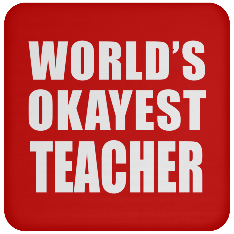 World's Okayest Teacher - Drink Coaster