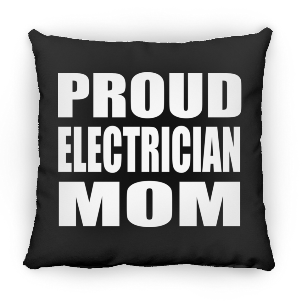 Proud Electrician Mom - Throw Pillow Black