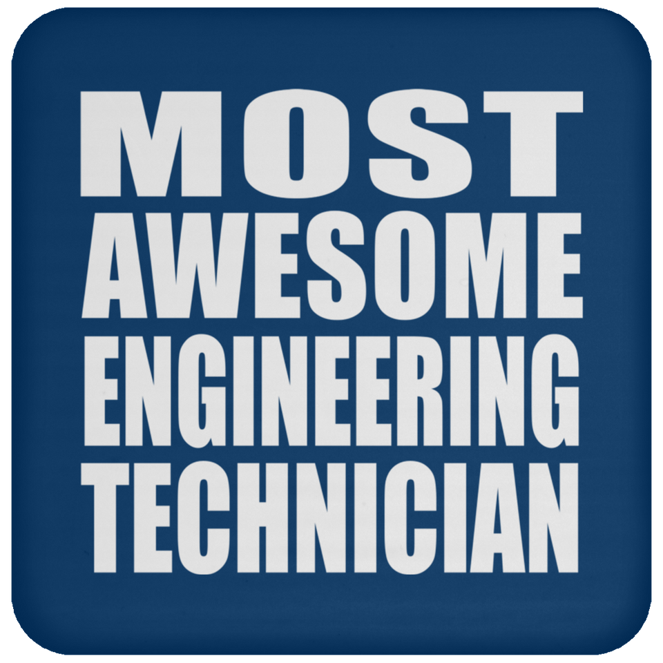 Most Awesome Engineering Technician - Drink Coaster