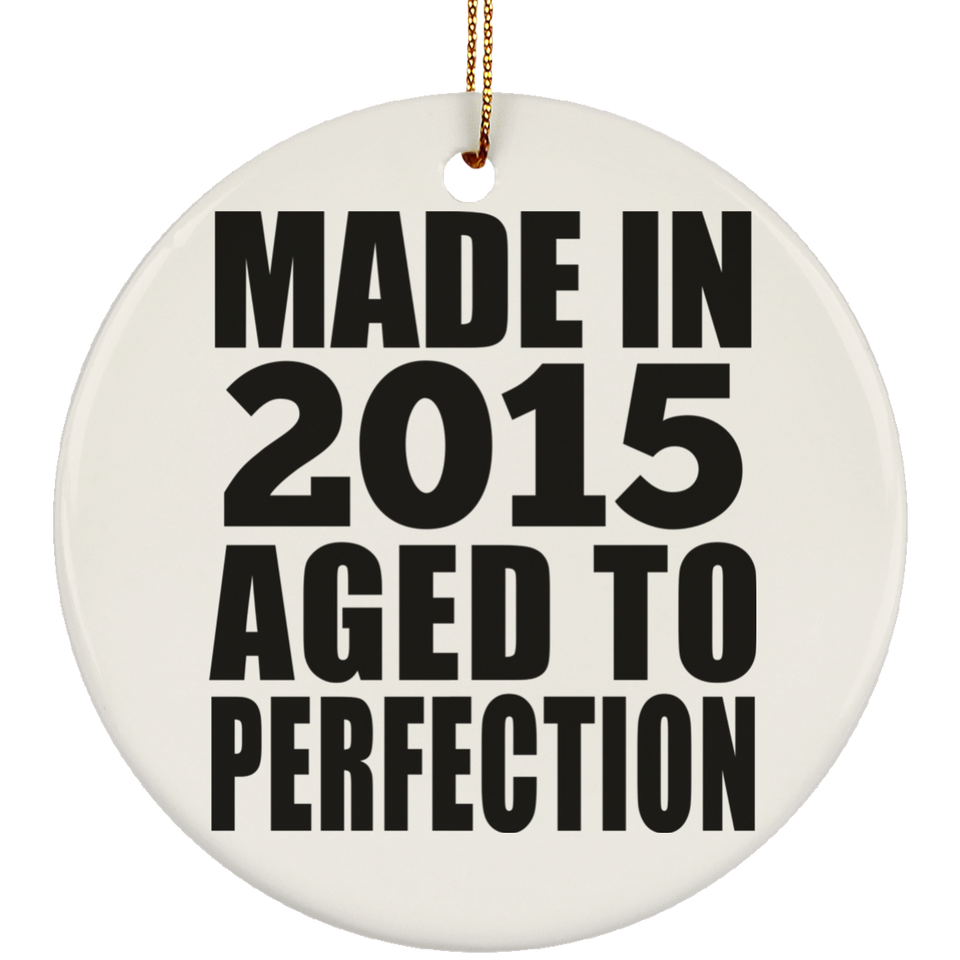 9th Birthday Made In 2015 Aged to Perfection - Circle Ornament