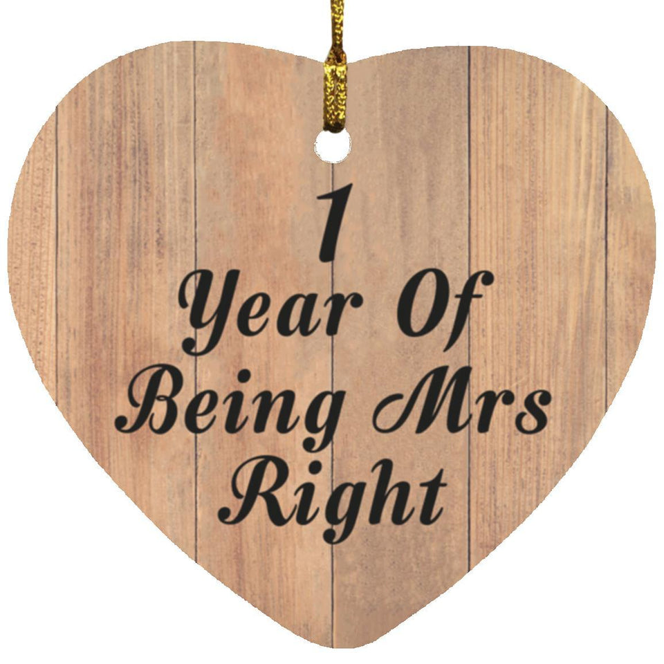1st Anniversary 1 Year Of Being Mrs Right - Heart Ornament C