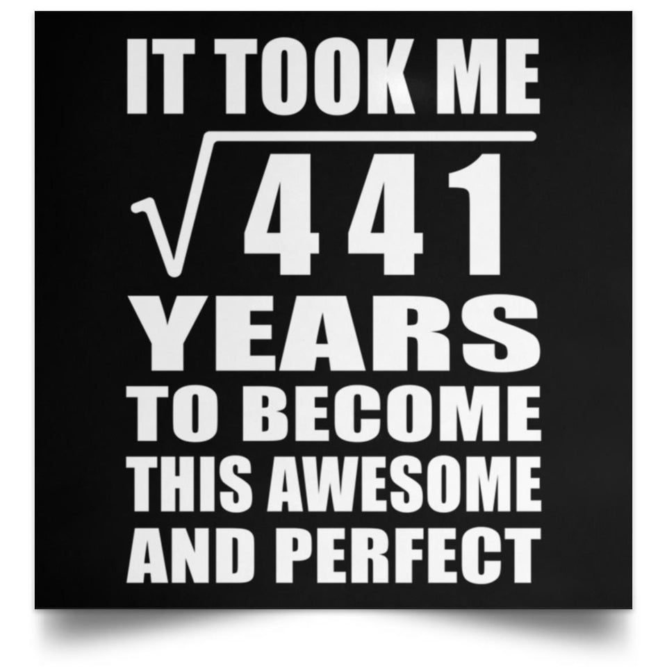 21st Birthday Took Square Root of 441 Years To Awesome - Poster Square