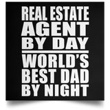 Real Estate Agent By Day World's Best Dad By Night - Poster Square