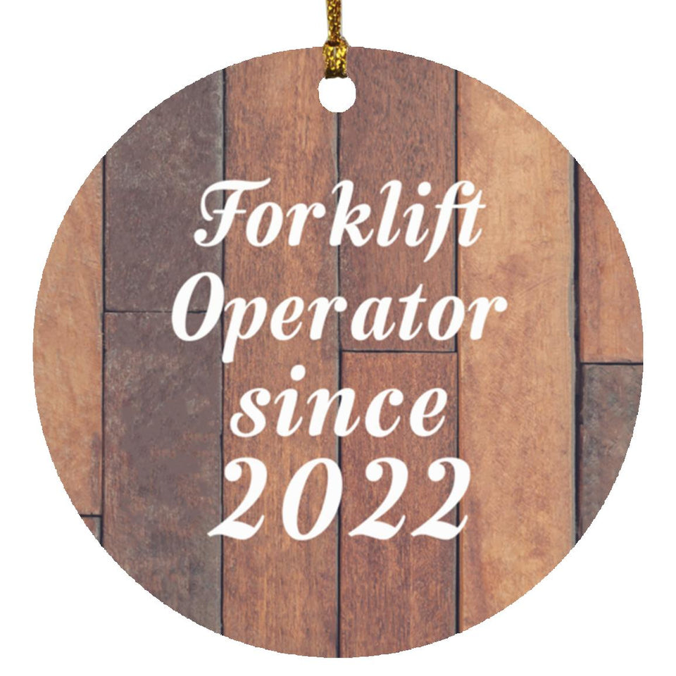 Forklift Operator Since 2022 - Circle Ornament E