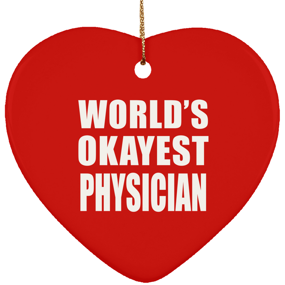 World's Okayest Physician - Heart Ornament