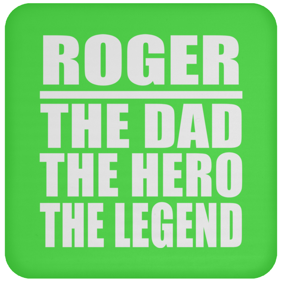 Roger The Dad The Hero The Legend - Drink Coaster